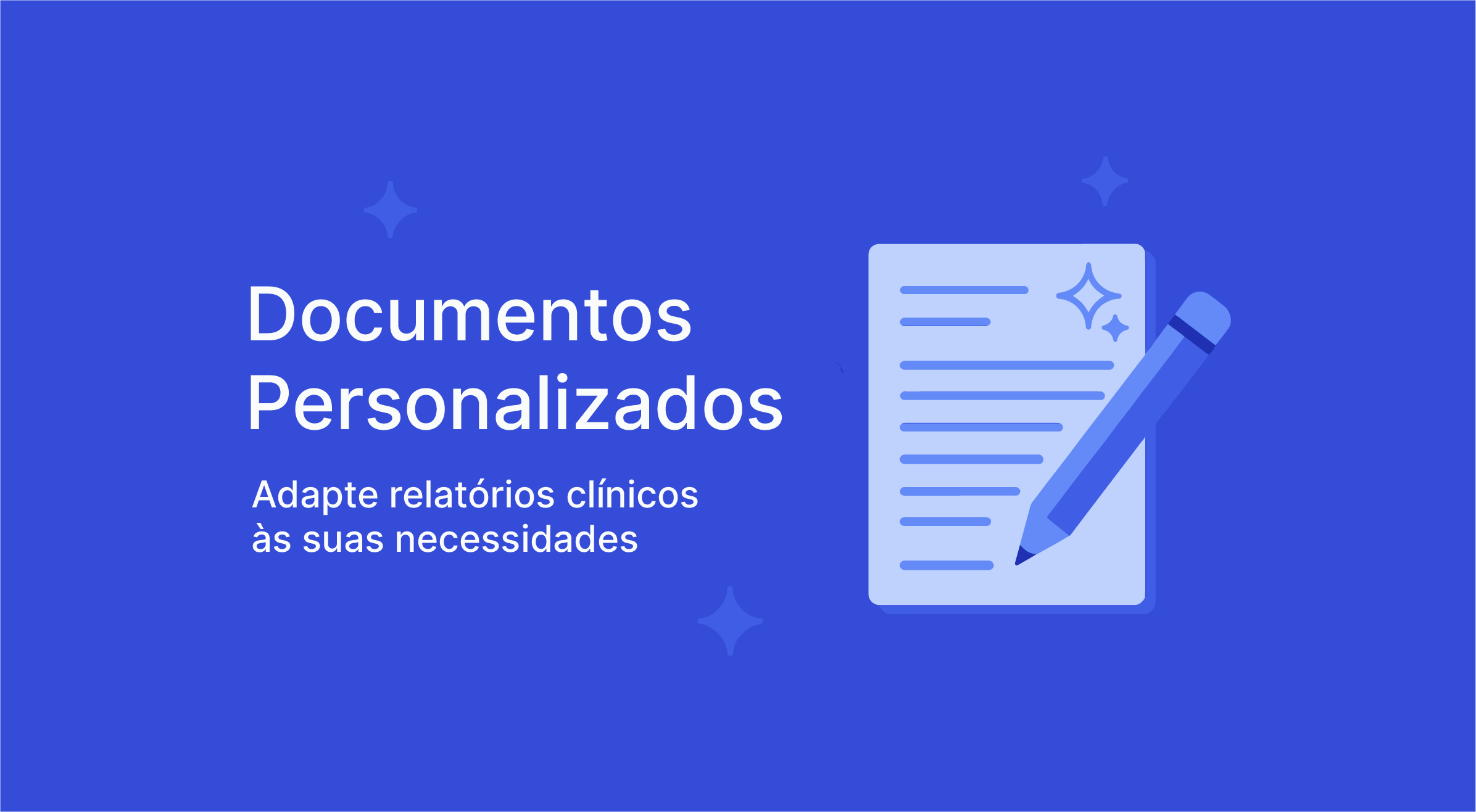 Documentos Personalizados: Relatórios clínicos à sua medida!